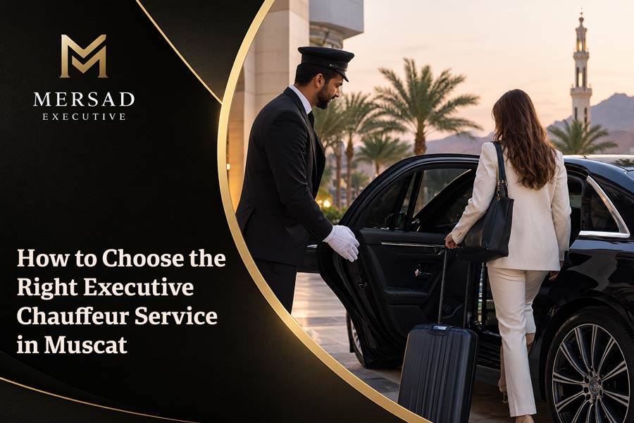 How to Choose the Right Executive Chauffeur Service in Muscat